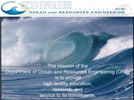 Major Goals Educate top quality engineers to meet the needs of Hawaii, the nation and the engineering profession. Conduct and disseminate research. Provide.