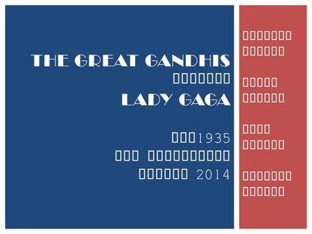 Matthew Brower James Clover Abhi Gandhi Jackson Widell THE GREAT GANDHIS PRESENT LADY GAGA EGN 1935 ECE ADVENTURES SPRING 2014.