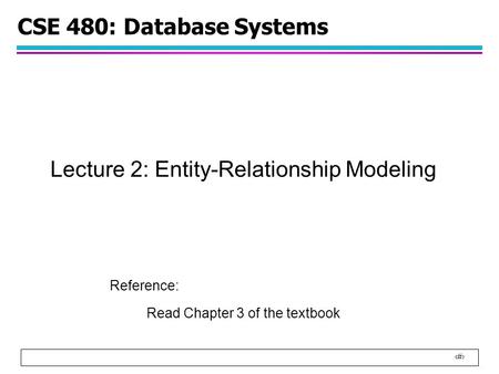 Lecture 2: Entity-Relationship Modeling