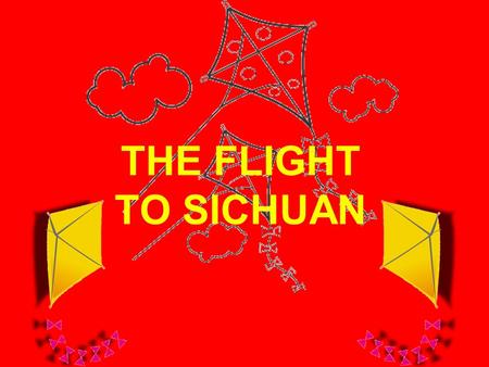 THE FLIGHT TO SICHUAN. CHONGQING, SICHUAN Average Temperature:18 degrees Celsius to 20 degrees Celsius.