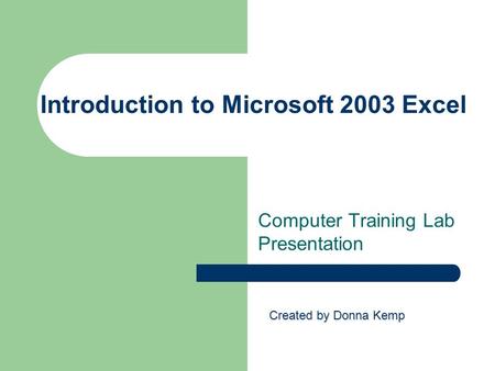 Introduction to Microsoft 2003 Excel