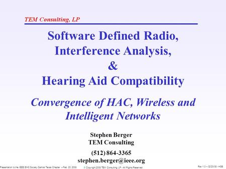 © Copyright 2008 TEM Consulting, LP - All Rights Reserved Presentation to the IEEE EMC Society Central Texas Chapter – Feb. 20, 2008 Rev 1.0 – 02/20/08.