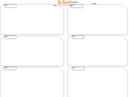 Do Now! sheet Name date date date date date date.
