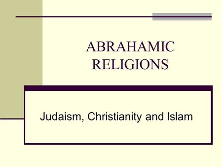 Judaism, Christianity and Islam