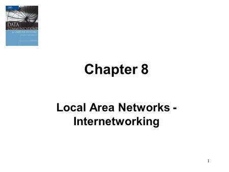 Chapter 8 Local Area Networks - Internetworking