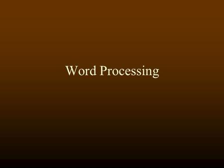 Word Processing. Word Processing and the WWW Differences –WWW is dynamic Variable window size Possibly non-graphical devices Leave decisions to the browser.