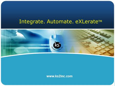 Integrate. Automate. eXLerateTM