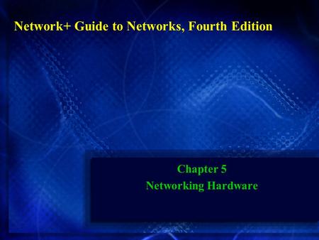 Network+ Guide to Networks, Fourth Edition