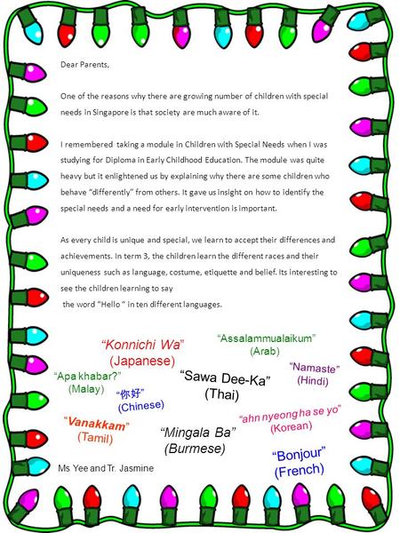 Dear Parents, One of the reasons why there are growing number of children with special needs in Singapore is that society are much aware of it. I remembered.