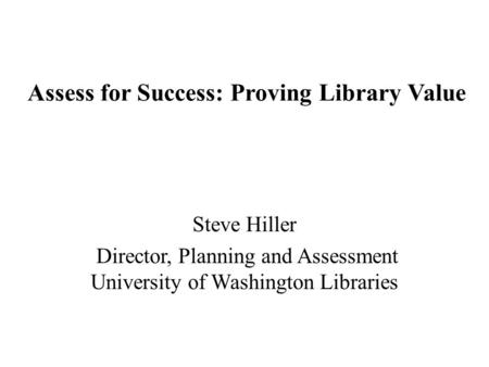 Assess for Success: Proving Library Value