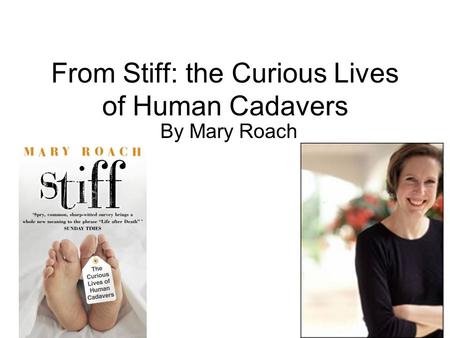 From Stiff: the Curious Lives of Human Cadavers