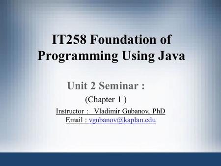 IT258 Foundation of Programming Using Java