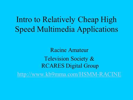 Intro to Relatively Cheap High Speed Multimedia Applications