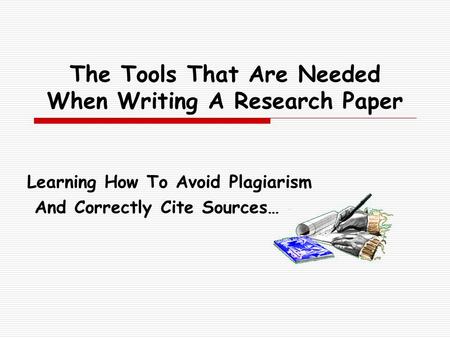 The Tools That Are Needed When Writing A Research Paper