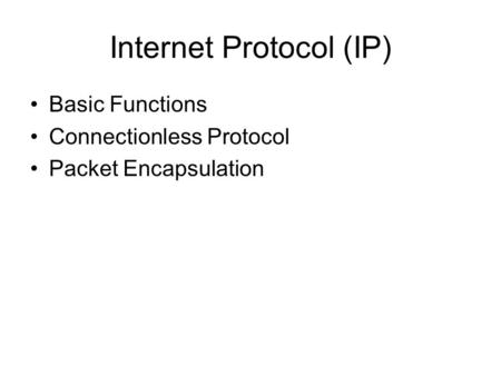 Internet Protocol (IP)