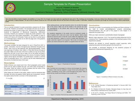 Sample Template for Poster Presentation Anup KC, Pratisthit Lal Shrestha Supervisor: Hari Prasad Neopane, Ph.D Department of Mechanical Engineering, School.