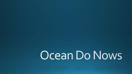 Do Now- Review for Ocean Test (12/10)- 10 a day until test Coral Pynocline- layer created by increase in density Thermocline- layer created based of.