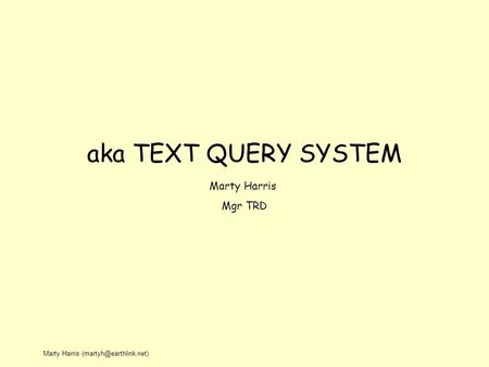 Marty Harris aka TEXT QUERY SYSTEM Marty Harris Mgr TRD.