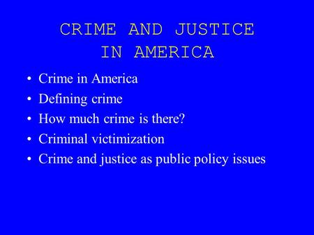 CRIME AND JUSTICE IN AMERICA