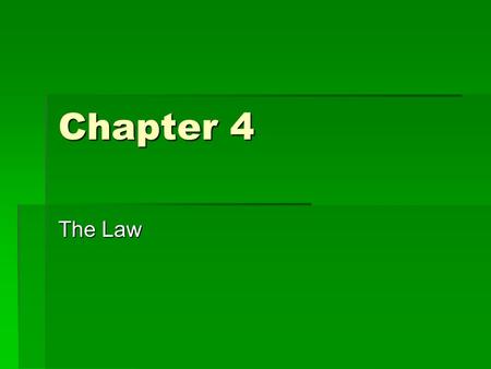 Chapter 4 The Law.