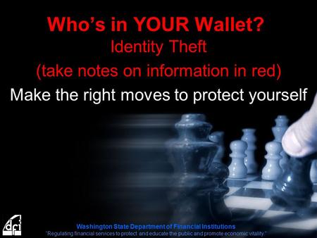 Washington State Department of Financial Institutions “Regulating financial services to protect and educate the public and promote economic vitality.”