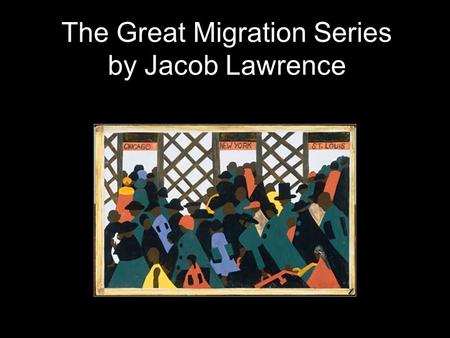 The Great Migration Series by Jacob Lawrence. The Great Migration An American Story paintings by Jacob Lawrence This is the story of the exodus of African.