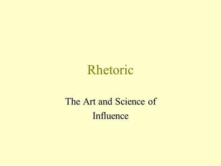 The Art and Science of Influence