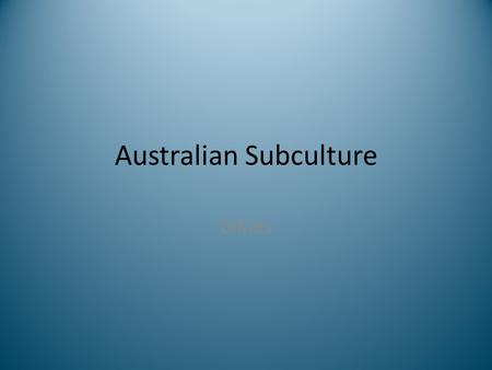 Australian Subculture