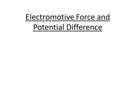 Electromotive Force and Potential Difference