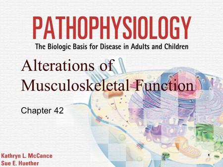 1 Alterations of Musculoskeletal Function Chapter 42.