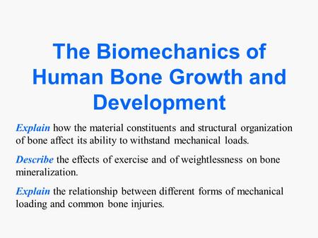 The Biomechanics of Human Bone Growth and Development