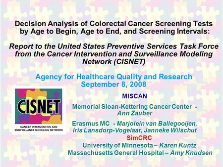 Decision Analysis of Colorectal Cancer Screening Tests by Age to Begin, Age to End, and Screening Intervals: Report to the United States Preventive Services.