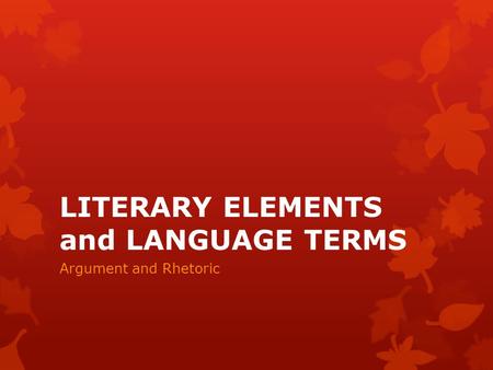 LITERARY ELEMENTS and LANGUAGE TERMS