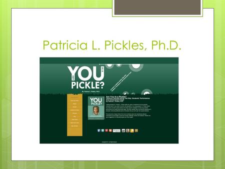 Patricia L. Pickles, Ph.D.. My Core Values and Beliefs: 1) The ultimate leader gives back to help the community. 2) Smart is not something you are, smart.