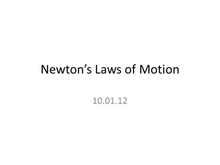 Newton’s Laws of Motion