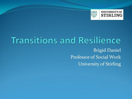 Transitions and Resilience