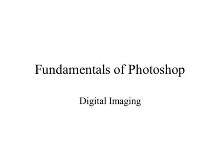 Fundamentals of Photoshop