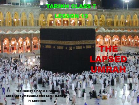 THE LAPSED UMRAH TARIKH CLASS 7 LESSON 13 Realised by a Kaniz-e-Fatima