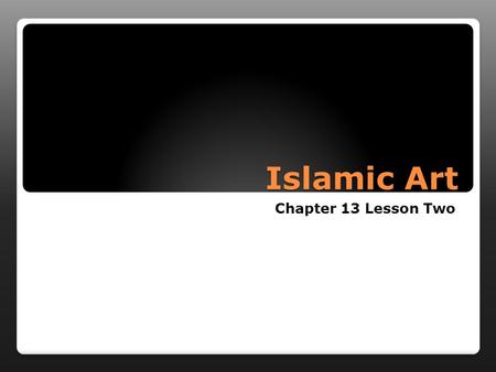 Islamic Art Chapter 13 Lesson Two. The Koran (Qur’an) The holy scriptures of Islam Read right to left Decorative script used to record Muhammad’s revelations,