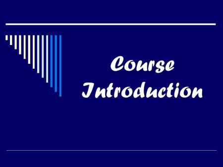 Course Introduction. Math is an important subject:  We live in a changing world. The need to understand Math in everyday life has never been greater.