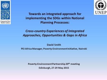 Towards an integrated approach for implementing the SDGs within National Planning Processes: Cross-country Experiences of Integrated Approaches, Opportunities.