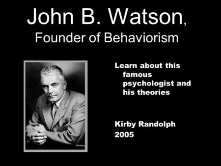 John B. Watson, Founder of Behaviorism