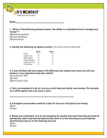 Name__________________________________________ 1. Which of the following phrases means “the ability to understand how to manage your money”?  Minimum.