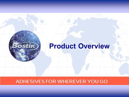 Product Overview. Industrial/Nonwovens Division BOSTIK FINDLEY becomes BOSTIK 2 w As a result of a merger on January 1, 2001, Bostik and Ato Findley became.