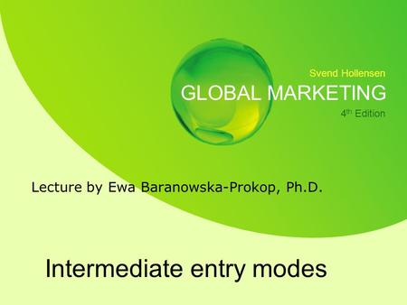 Intermediate entry modes