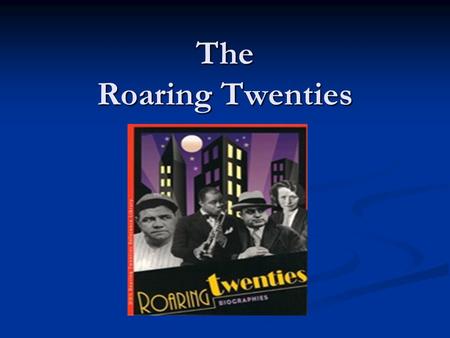 The Roaring Twenties. The Improvement Of The Transportation Network of America Henry Ford and the assembly line Henry Ford and the assembly line Made.