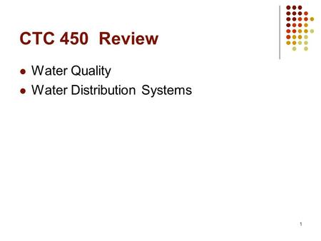 CTC 450 Review Water Quality Water Distribution Systems.