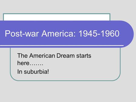 The American Dream starts here……. In suburbia!