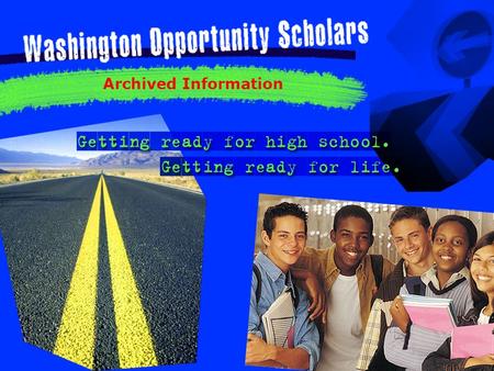 Archived Information. What is Washington Opportunity Scholars?