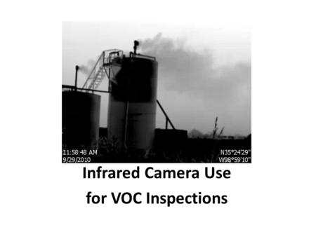 Infrared Camera Use for VOC Inspections.